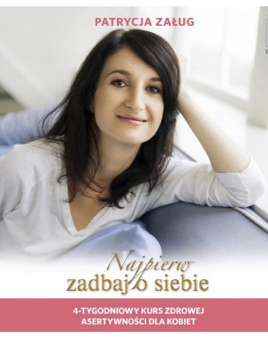 Najpierw zadbaj o siebie -...